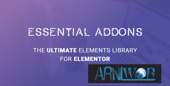 Top Essential Elementor Addons for Version 6712 to Enhance Your